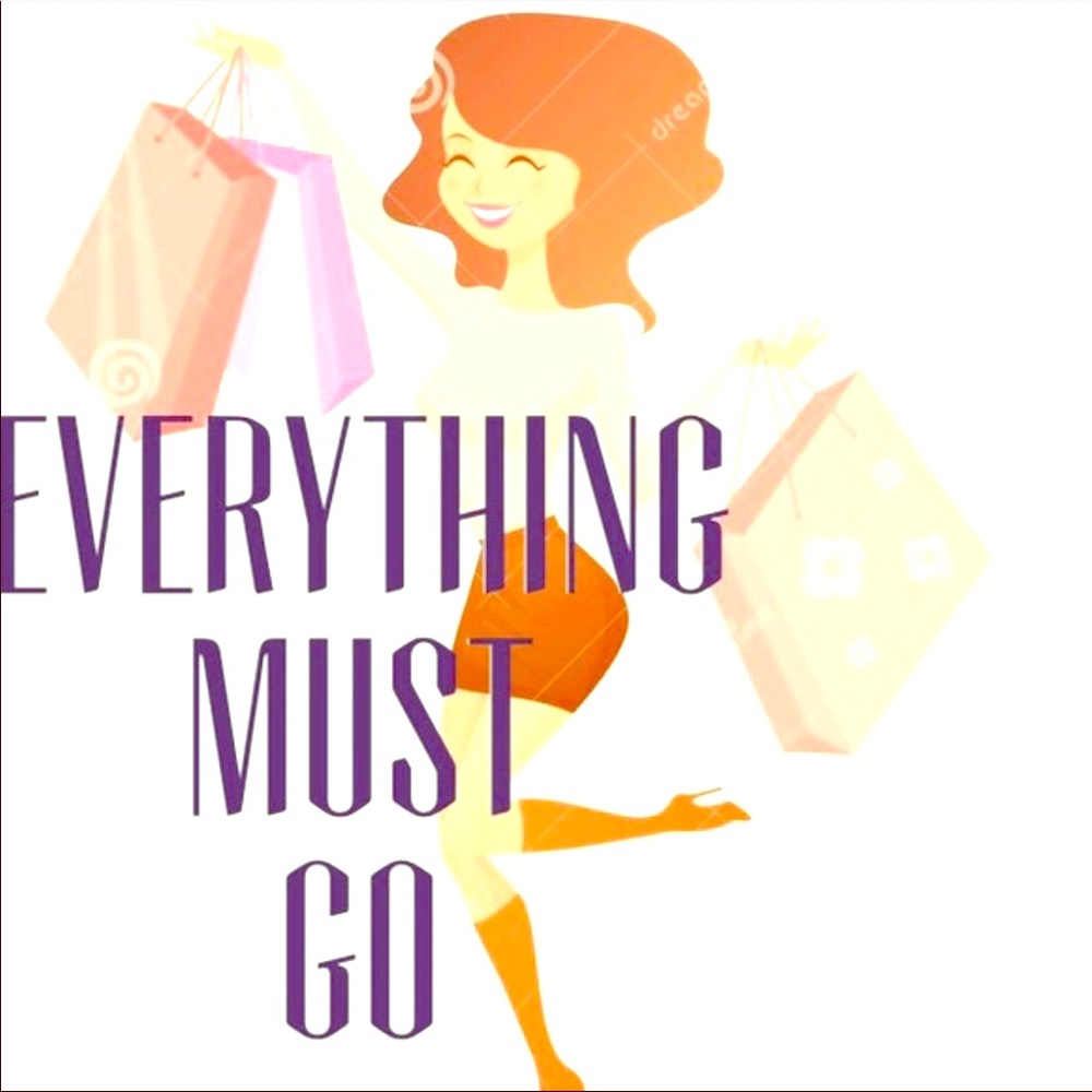 Make me a reasonable offer. Everything must go.